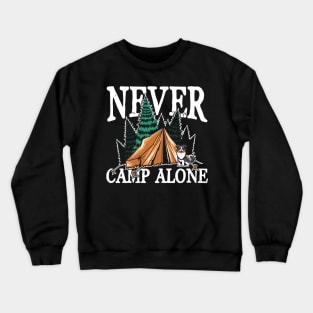 Never camp alone Crewneck Sweatshirt